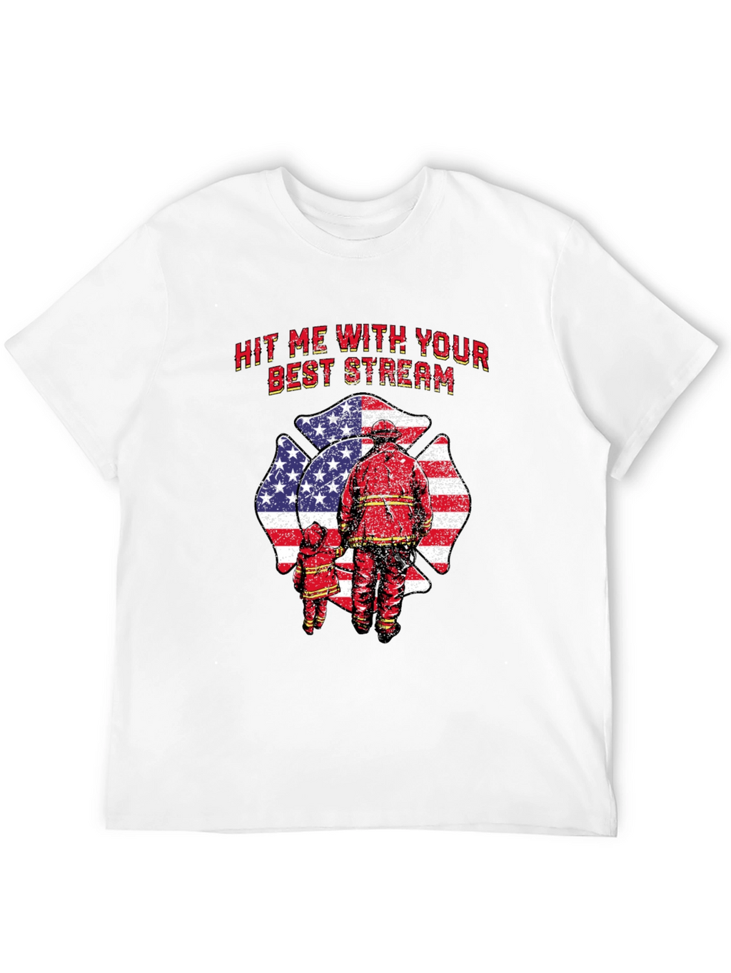 Firefighter Hit Me With Your Best Stream T-Shirt