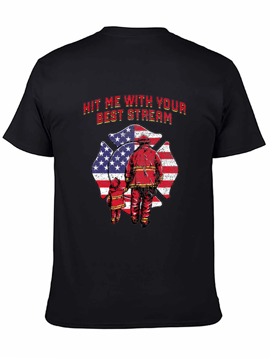Firefighter Hit Me With Your Best Stream T-Shirt