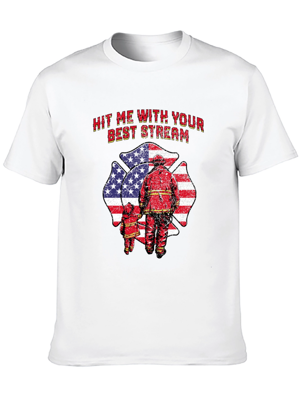 Firefighter Hit Me With Your Best Stream T-Shirt