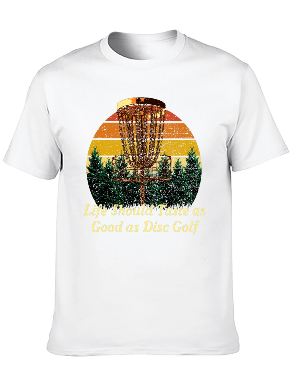 Life Should Taste as Good as Disc Golf T-Shirt