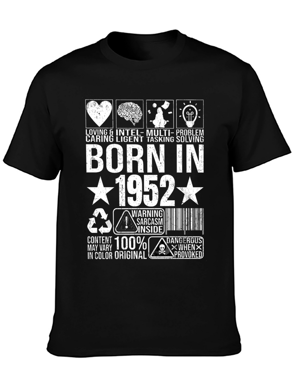 Born in 1952 T-Shirt: Loving Caring Intelligent