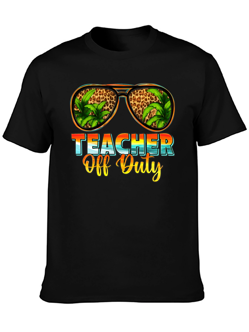 Teacher Off Duty T-Shirt - Summer Vacation Ready!
