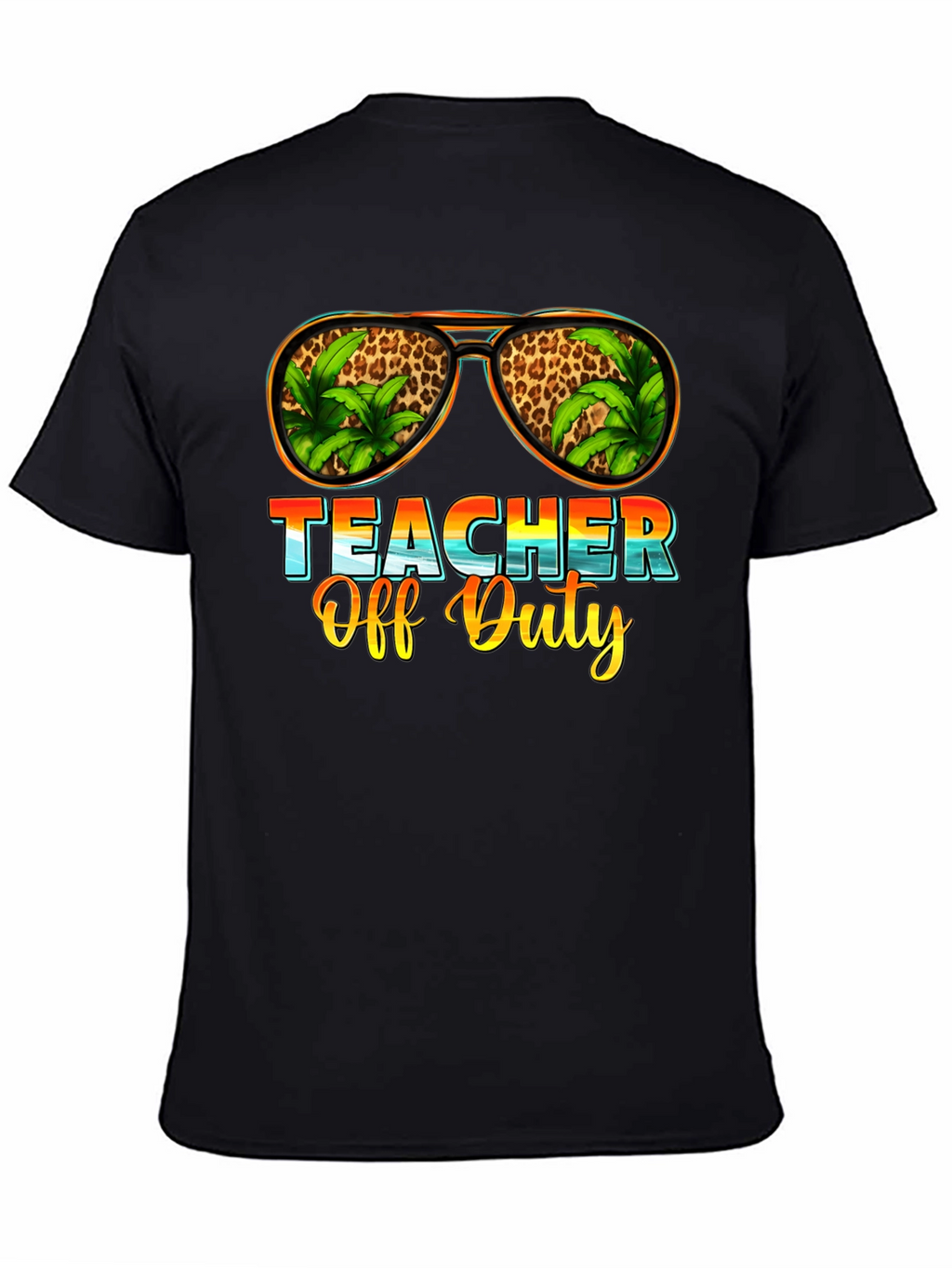 Teacher Off Duty T-Shirt - Summer Vacation Ready!
