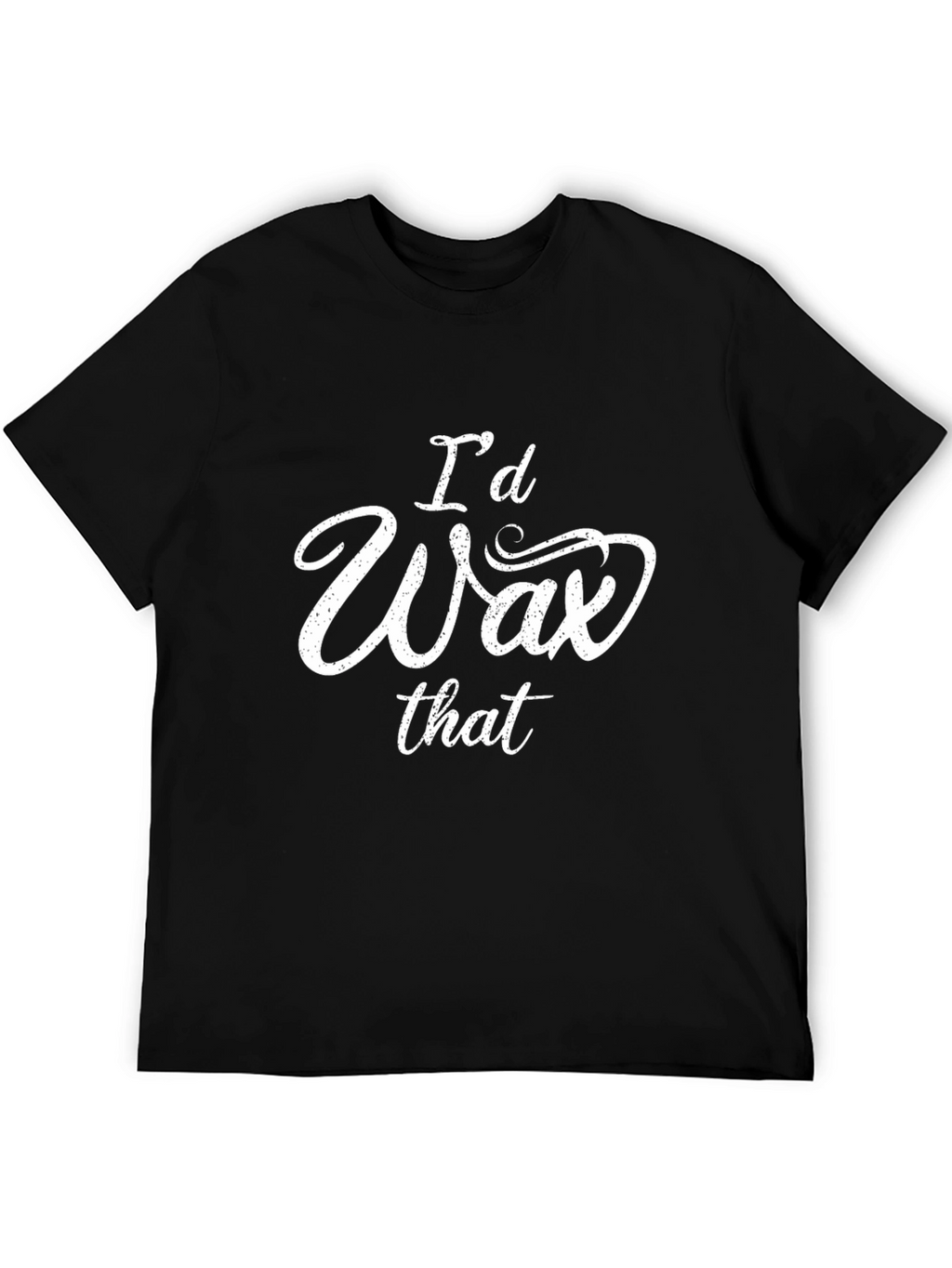 Id Wax That Funny T-Shirt