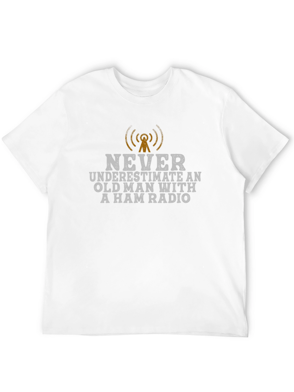 Never Underestimate Ham Radio T-Shirt