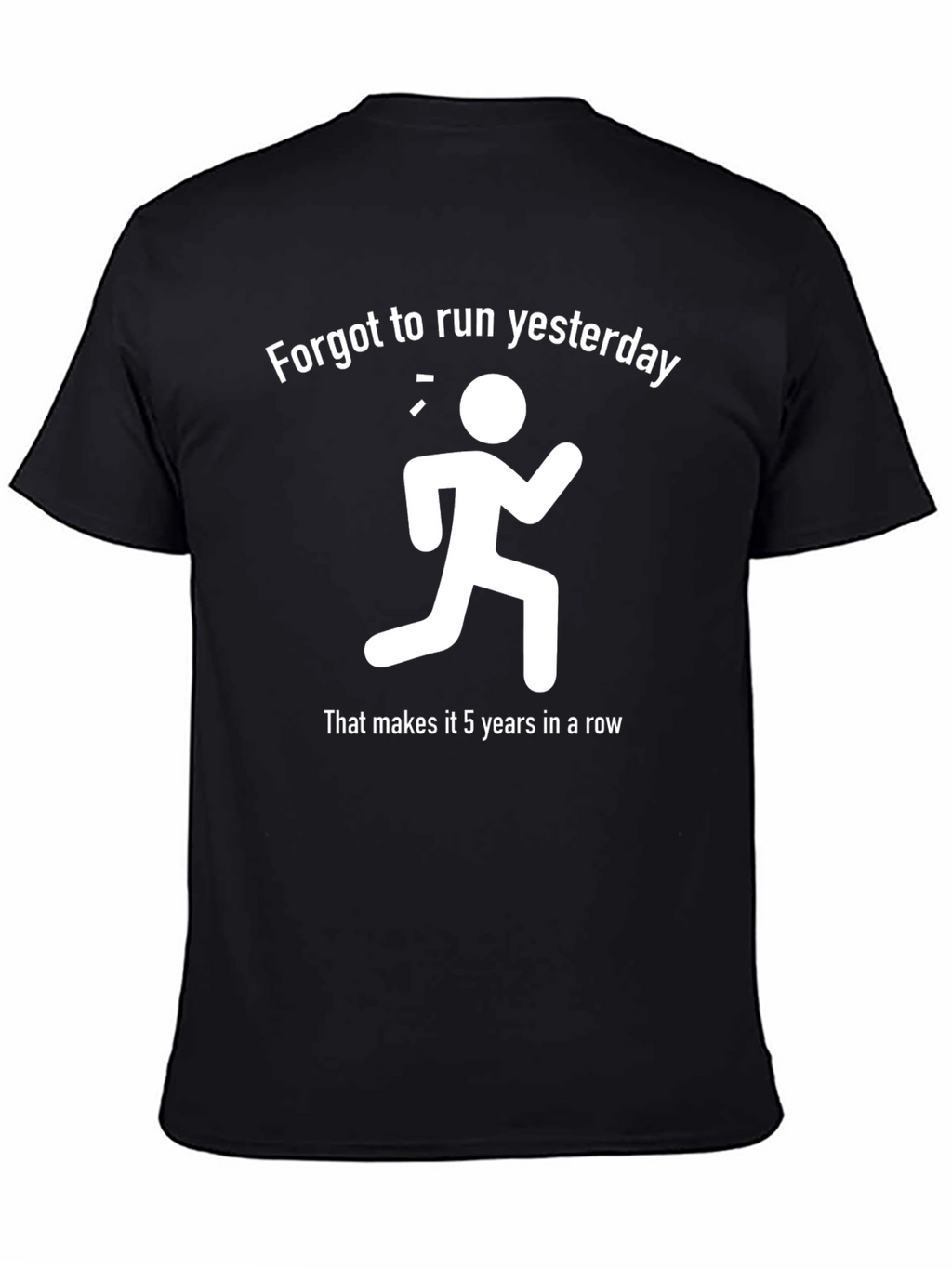 Funny Running T-Shirt: Forgot to Run Yesterday!