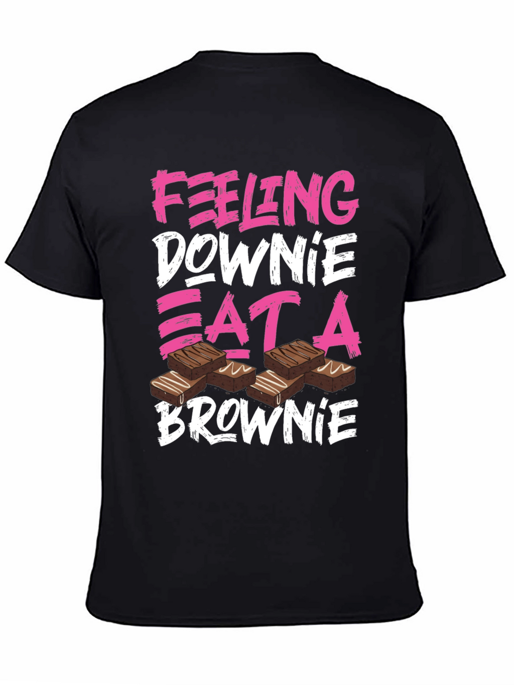 Feeling Downie Eat A Brownie T-Shirt
