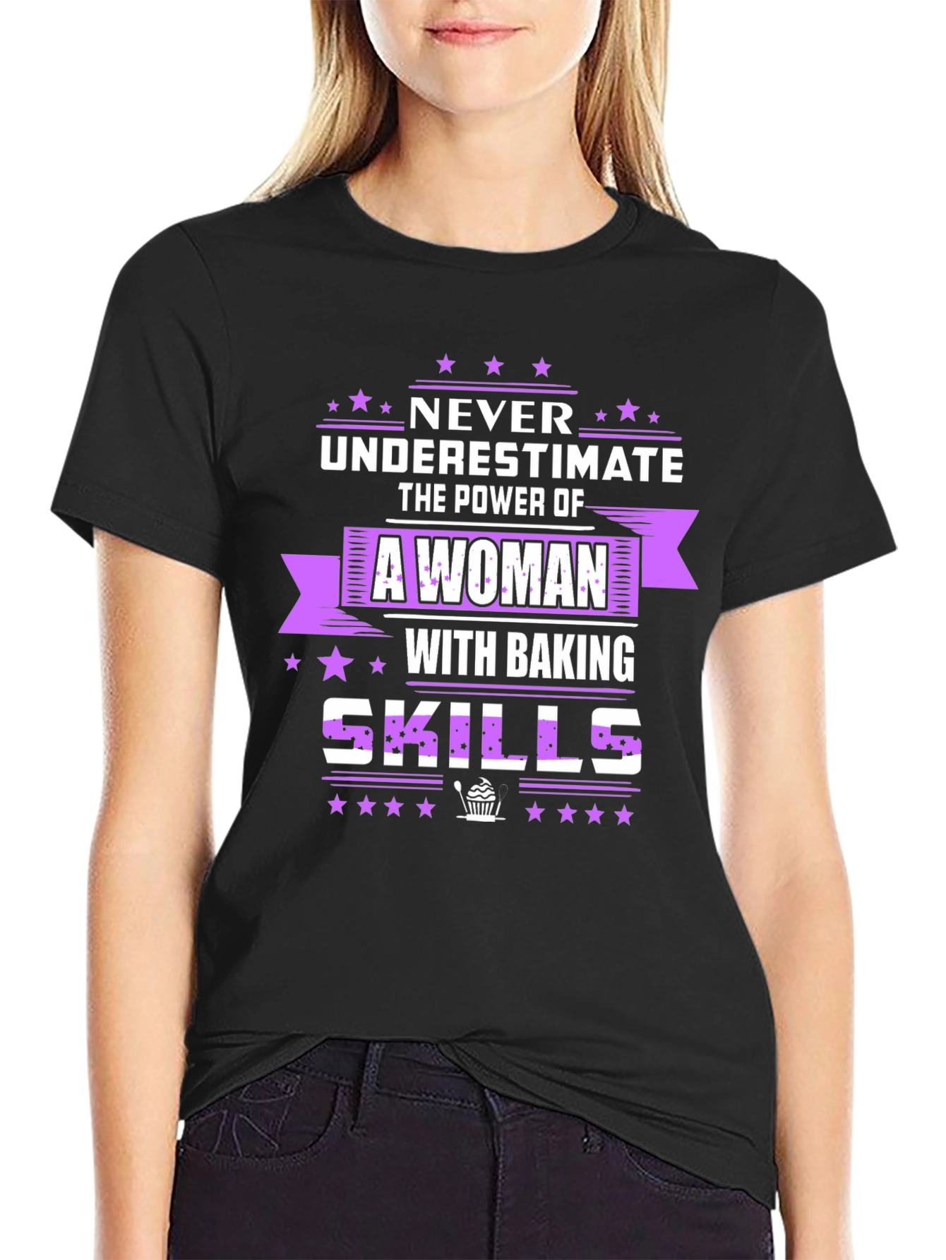 Baking Skills T-Shirt - Never Underestimate A Woman!