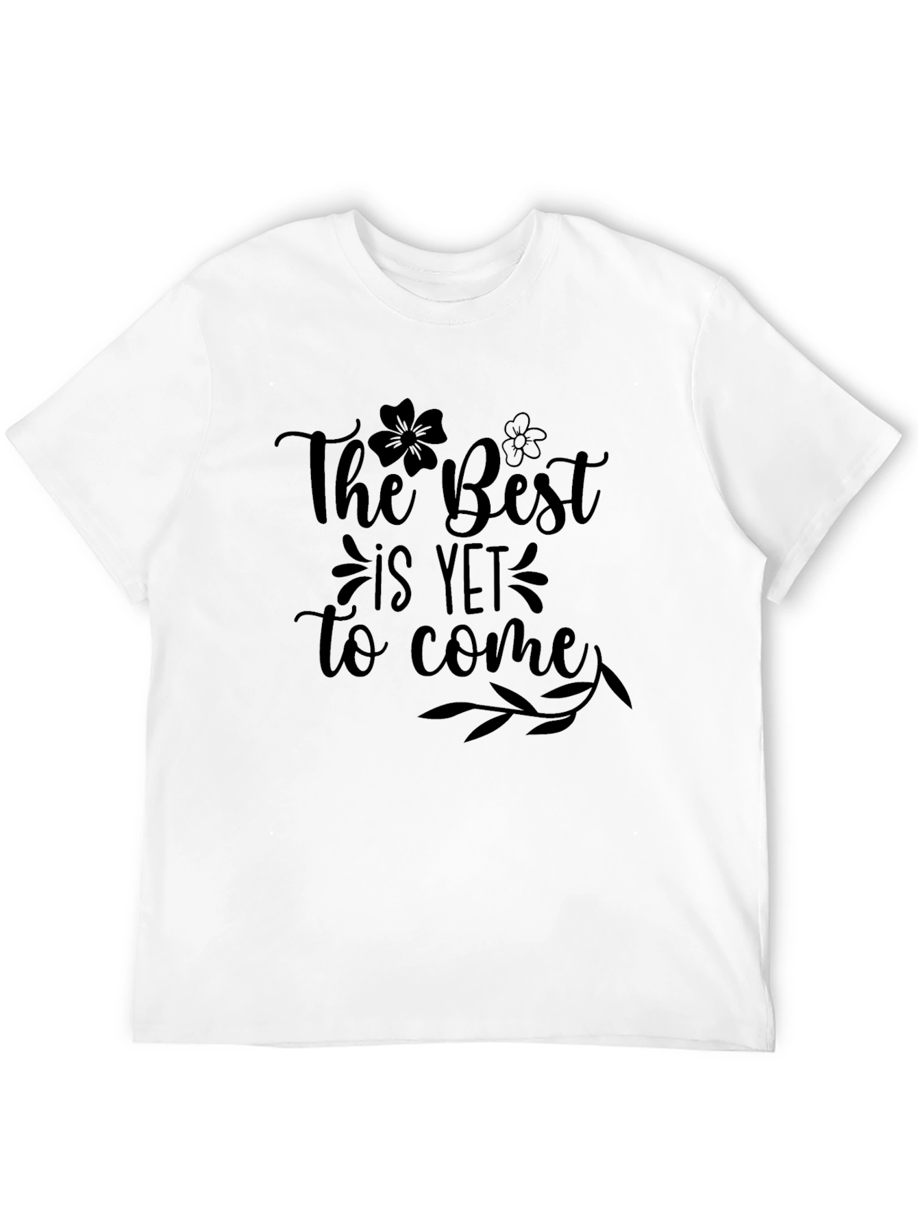 The Best is Yet to Come Black T-Shirt