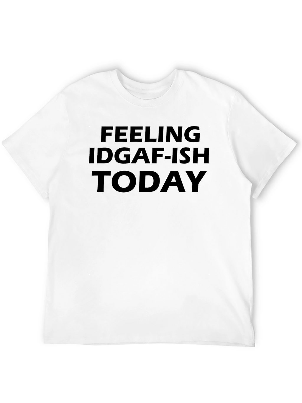 IDGAF-ish Today Graphic Tee