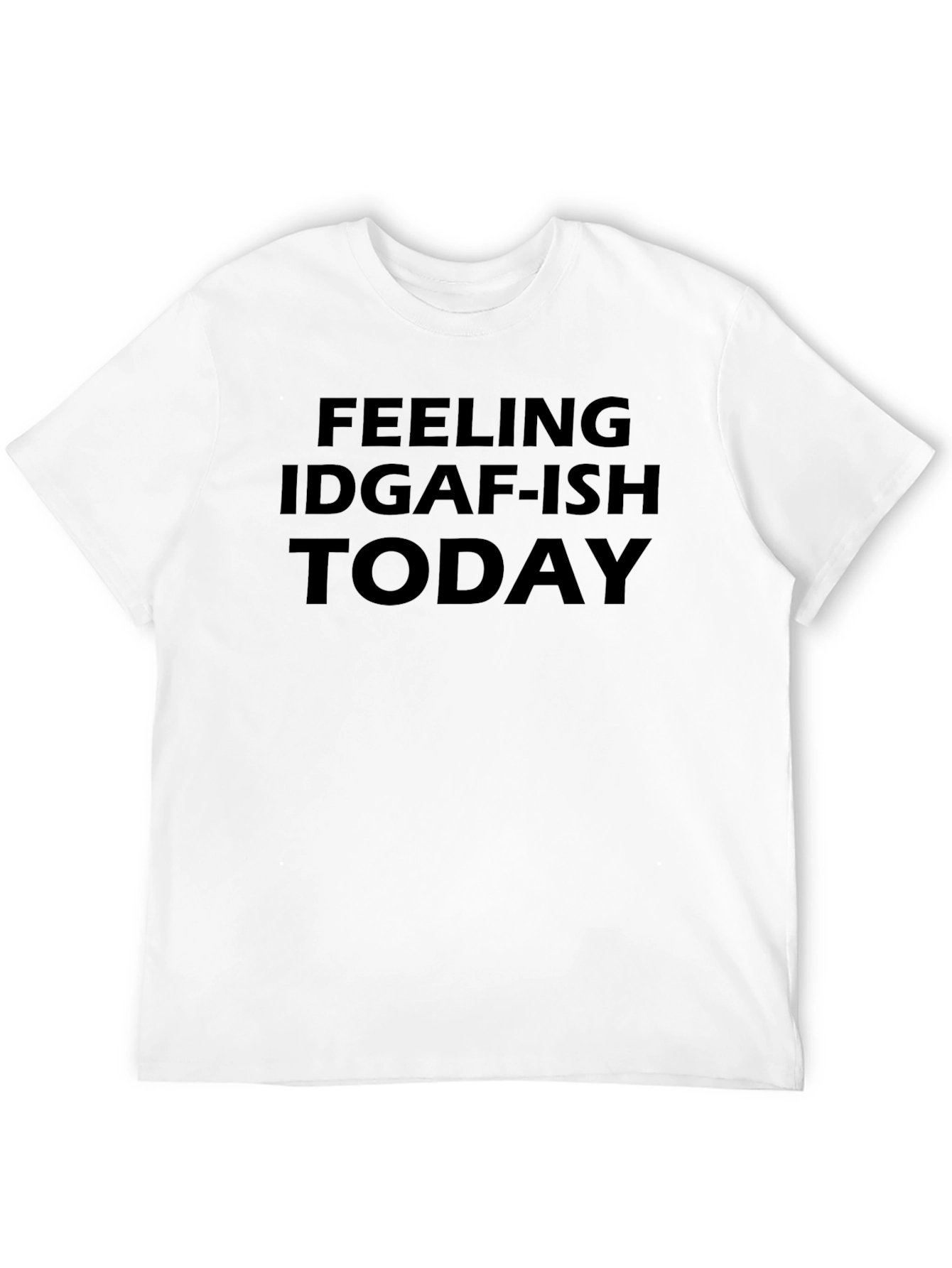 IDGAF-ish Today Graphic Tee