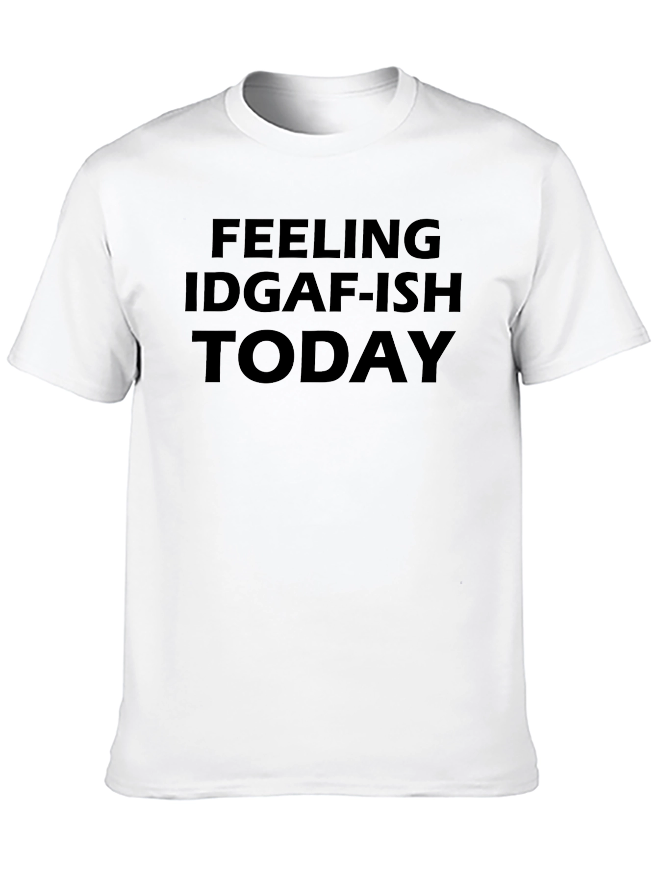 IDGAF-ish Today Graphic Tee