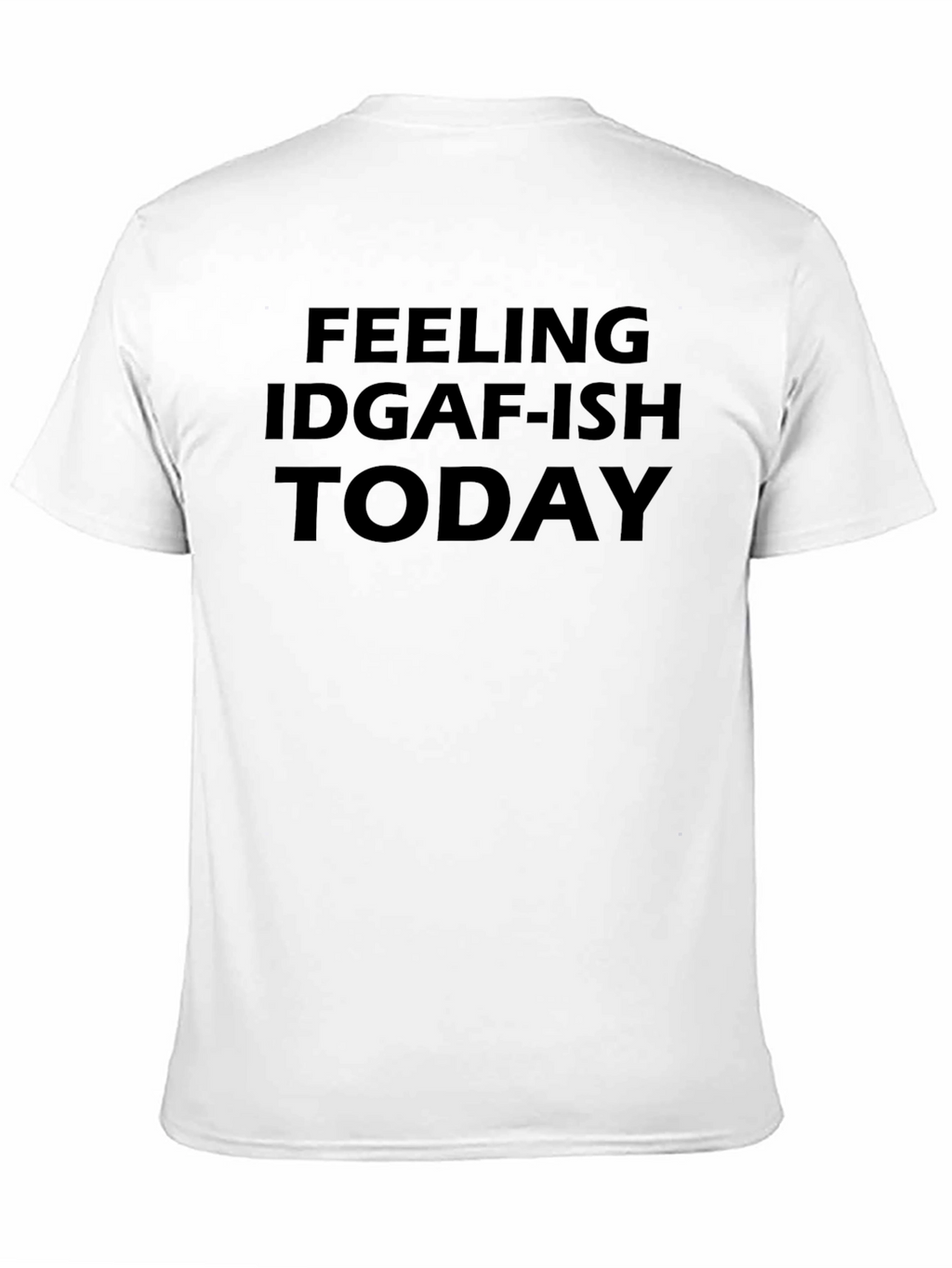 IDGAF-ish Today Graphic Tee