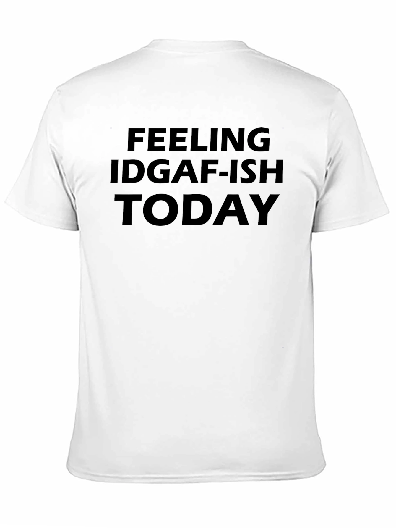 IDGAF-ish Today Graphic Tee
