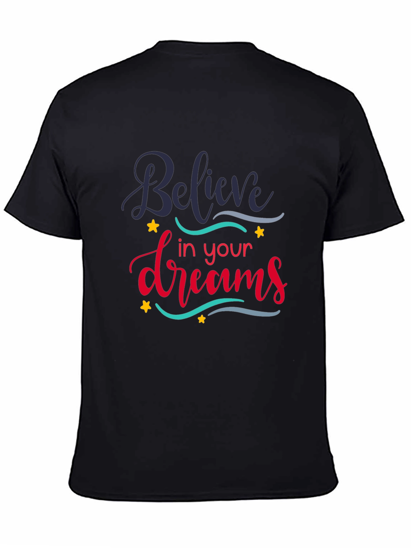 Believe In Your Dreams Graphic T-Shirt