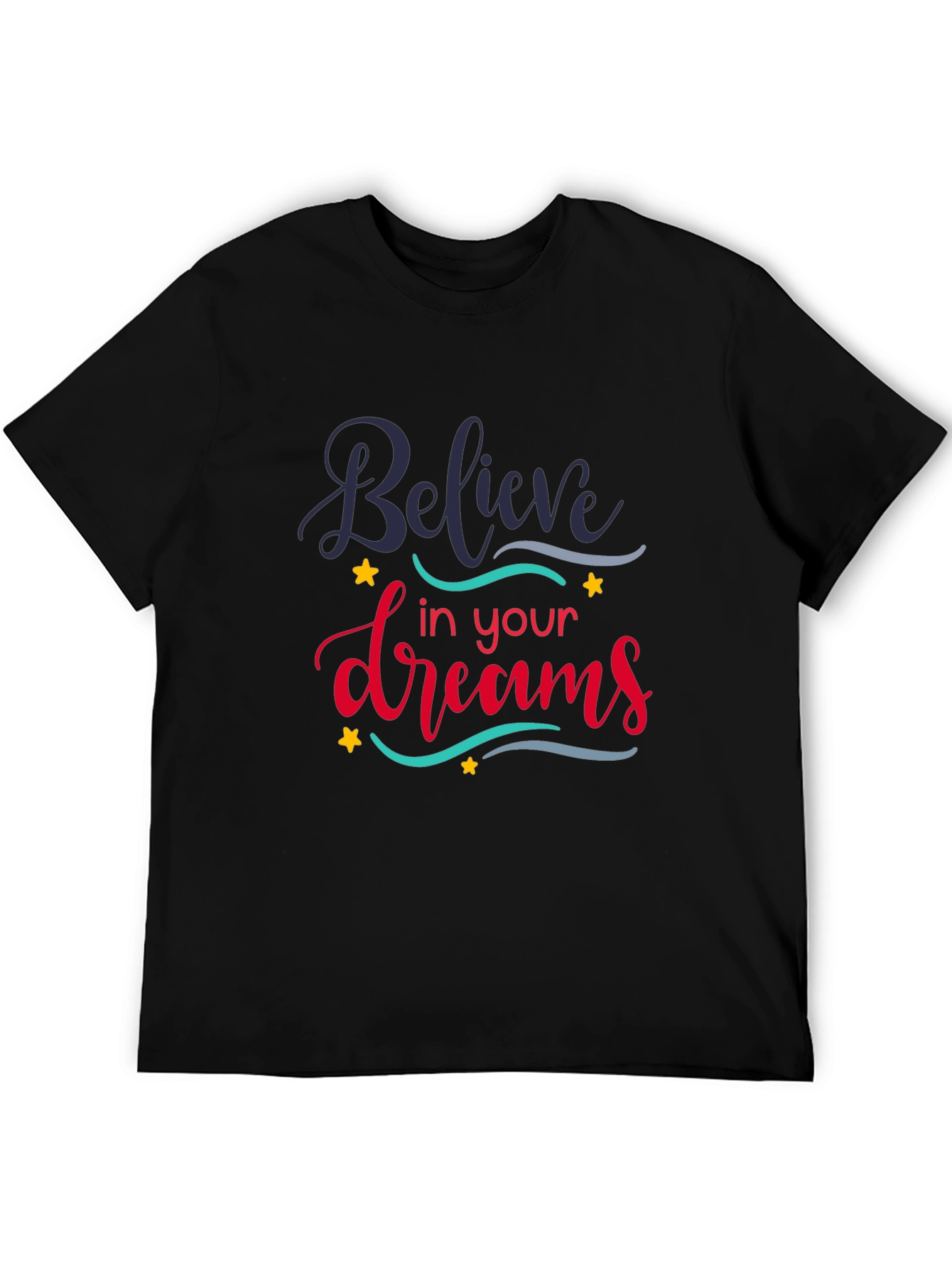 Believe In Your Dreams Graphic T-Shirt