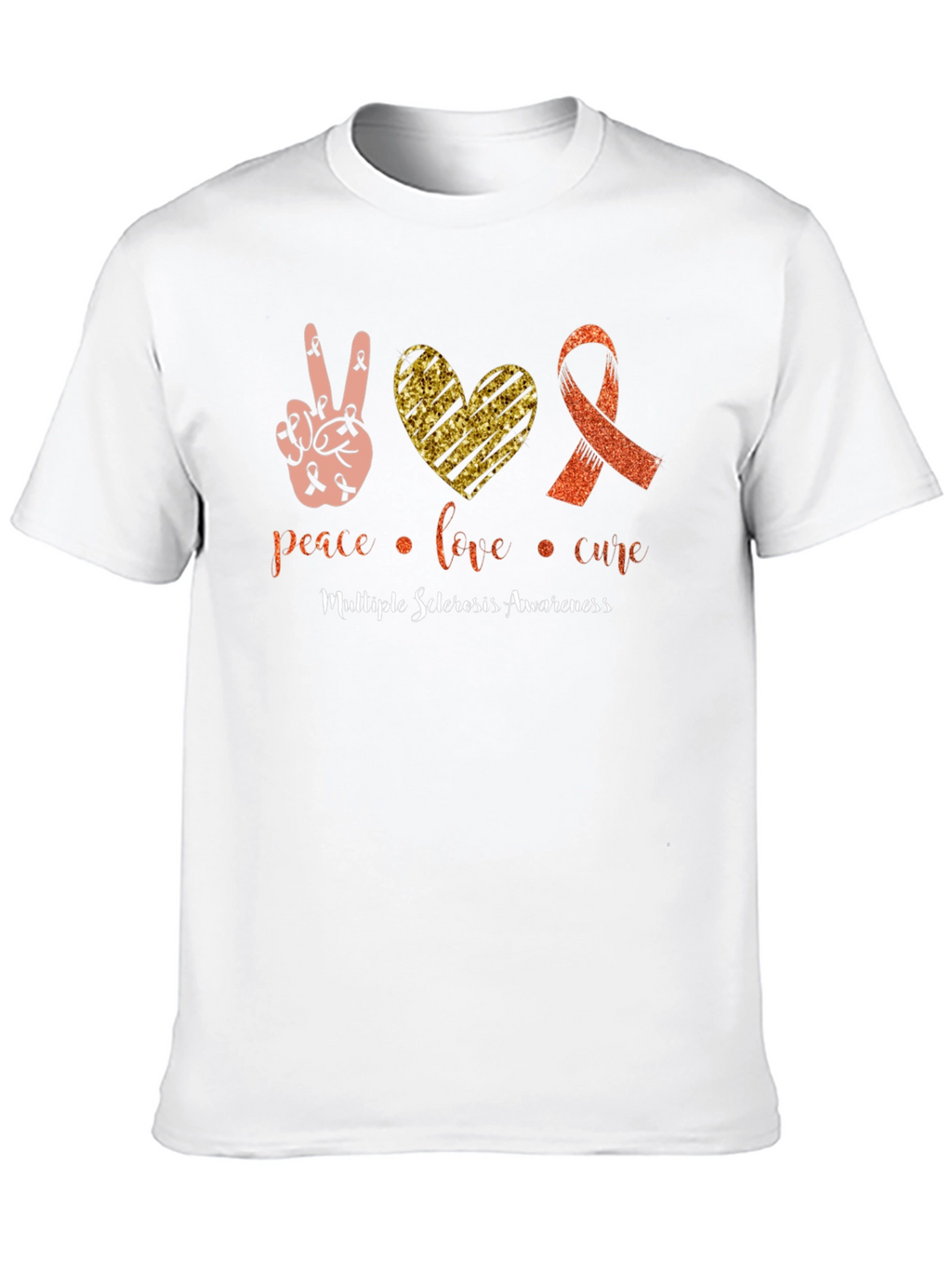 MS Awareness T-Shirt: Peace Love Cure