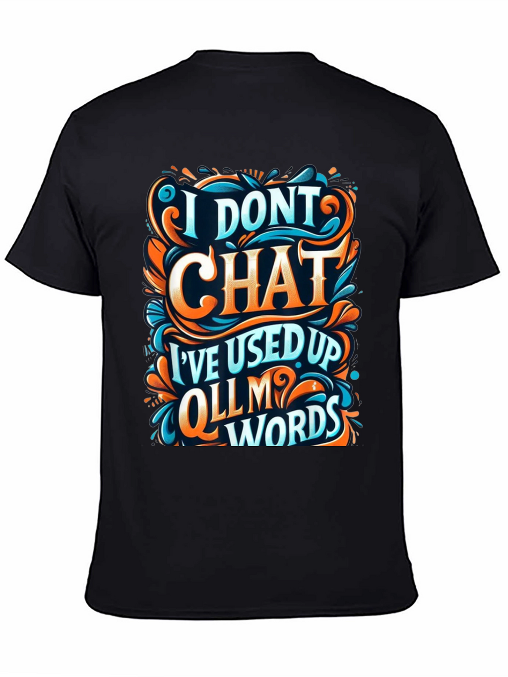 I Dont Chat Graphic Tee - Bold Statement T-Shirt