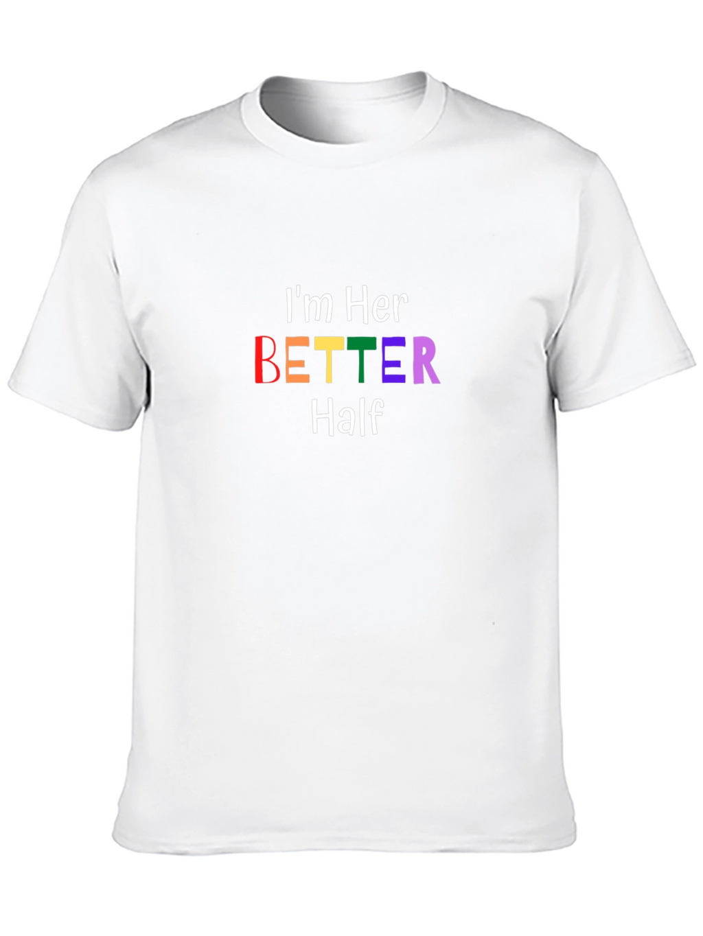 Im Her Better Half Matching Couple T-Shirt