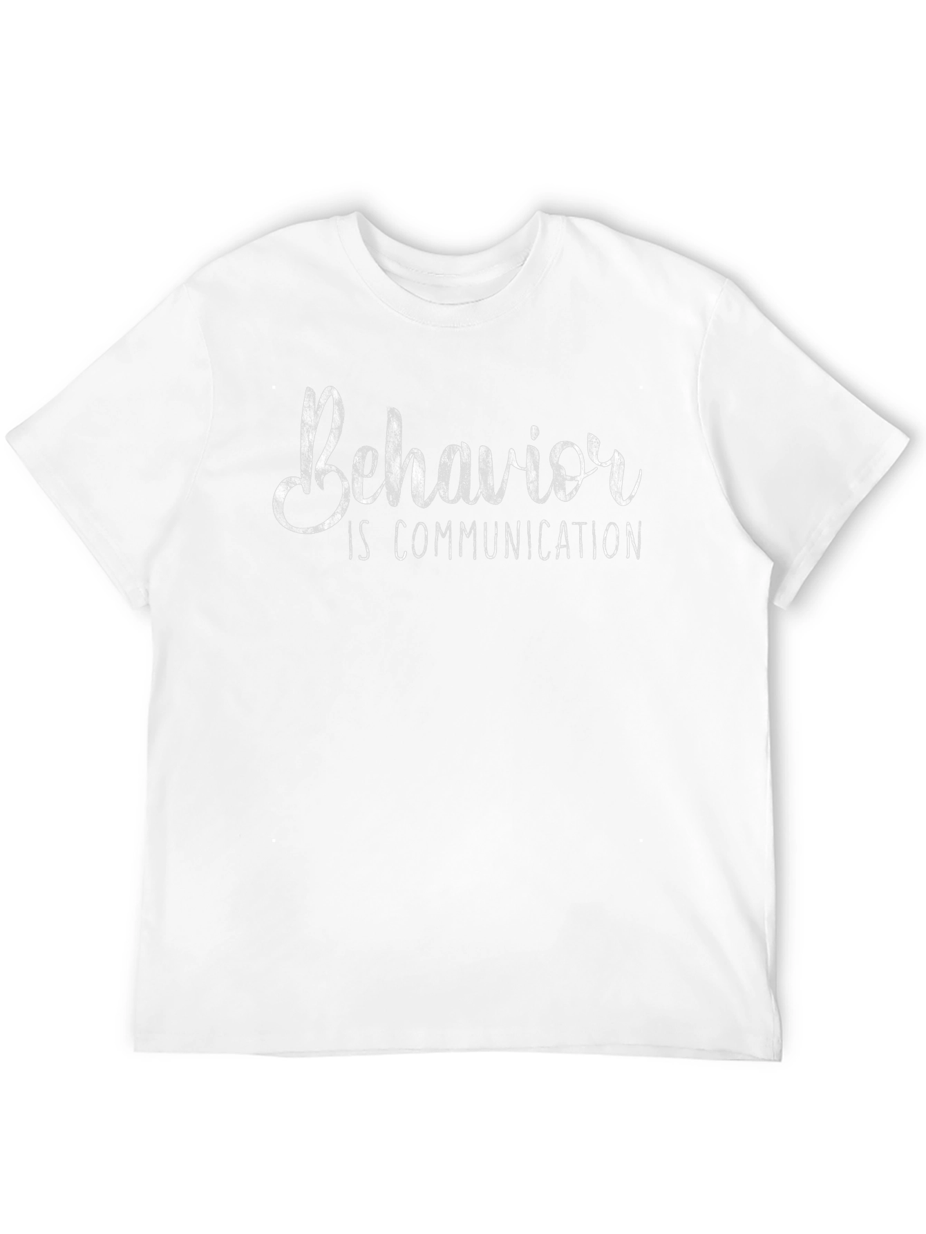Behavior is Communication Graphic T-Shirt
