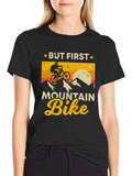 But First Mountain Bike T-Shirt
