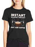 Instant Massage Therapist Coffee T-Shirt