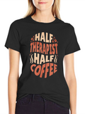 Half Therapist Half Coffee Graphic T-Shirt