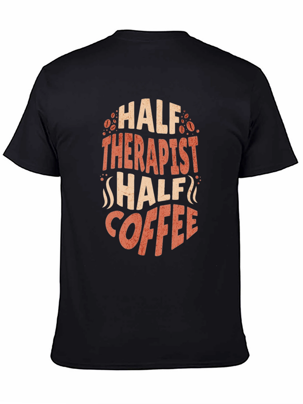 Half Therapist Half Coffee Graphic T-Shirt