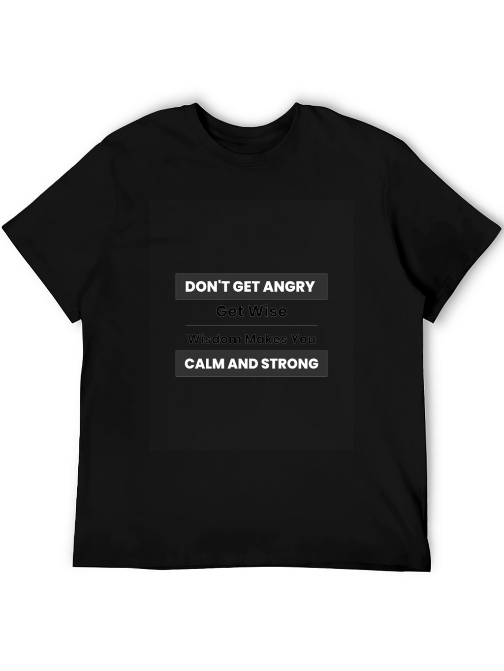 Wise Words Tee - Dont Get Angry