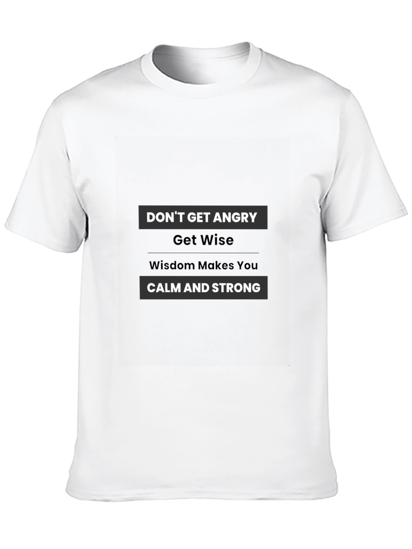 Wise Words Tee - Dont Get Angry