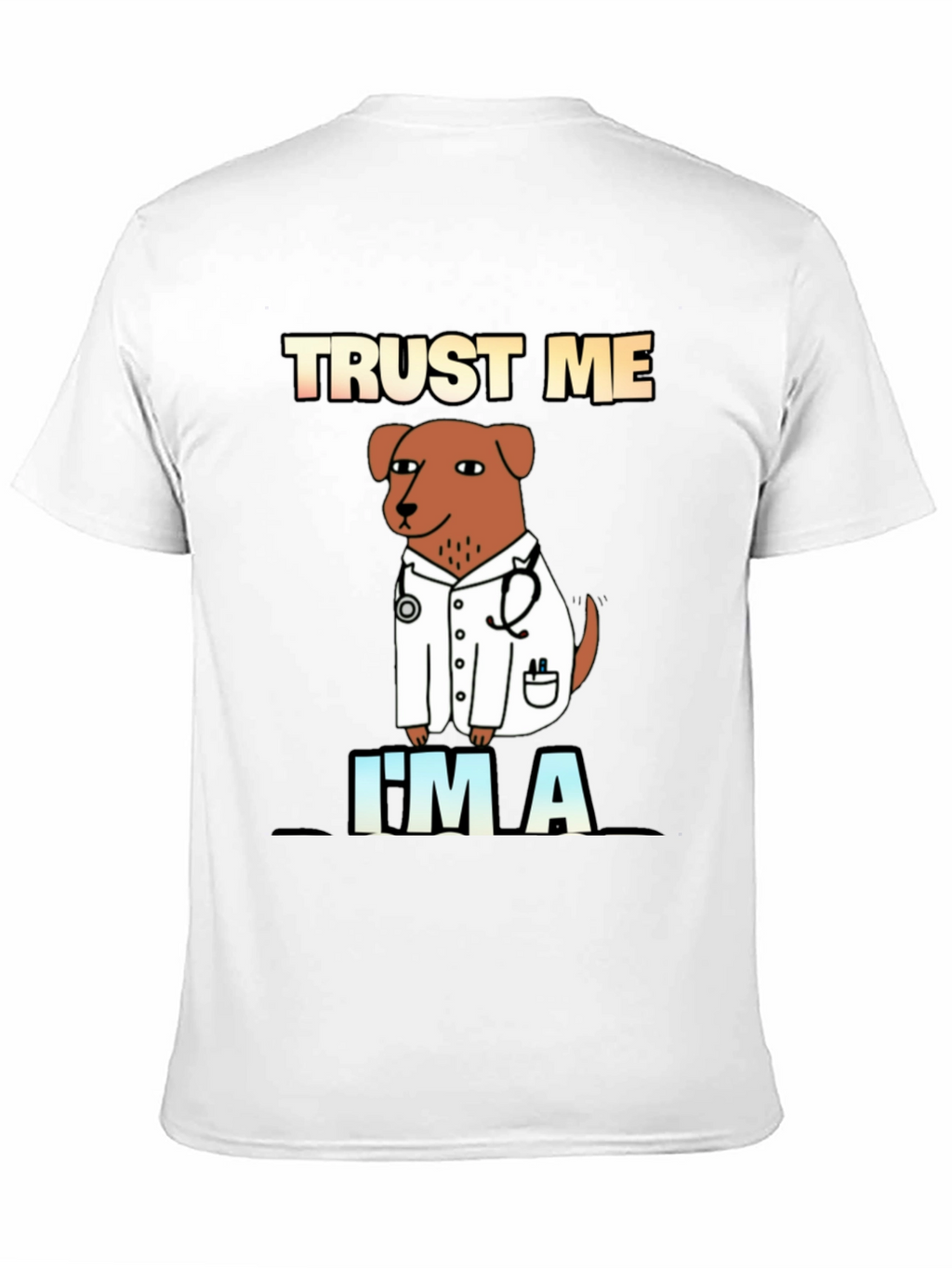 Trust Me Im A Doctor Dog T-Shirt