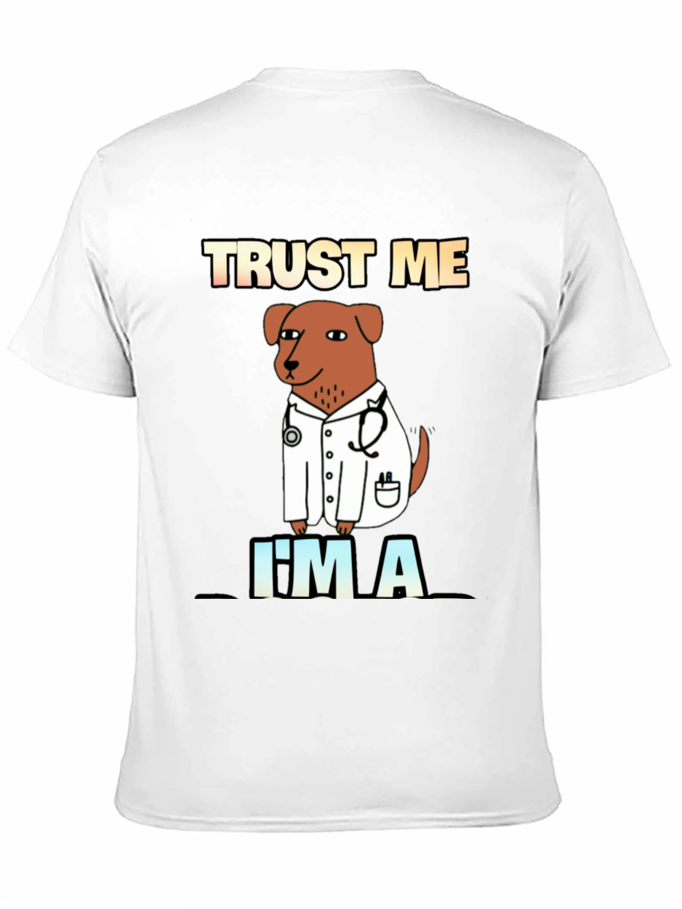 Trust Me Im A Doctor Dog T-Shirt