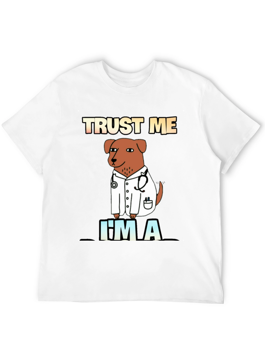 Trust Me Im A Doctor Dog T-Shirt