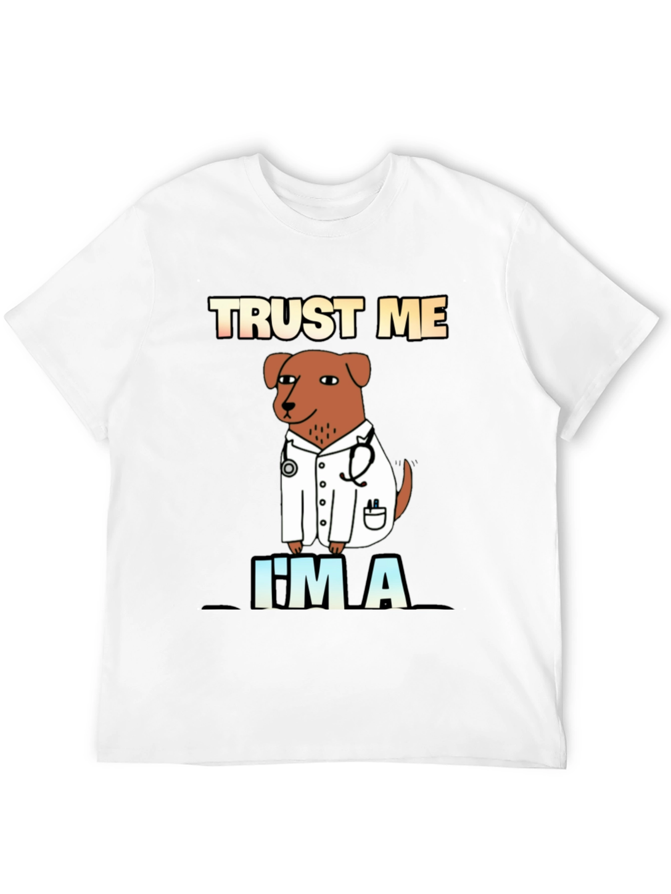 Trust Me Im A Doctor Dog T-Shirt