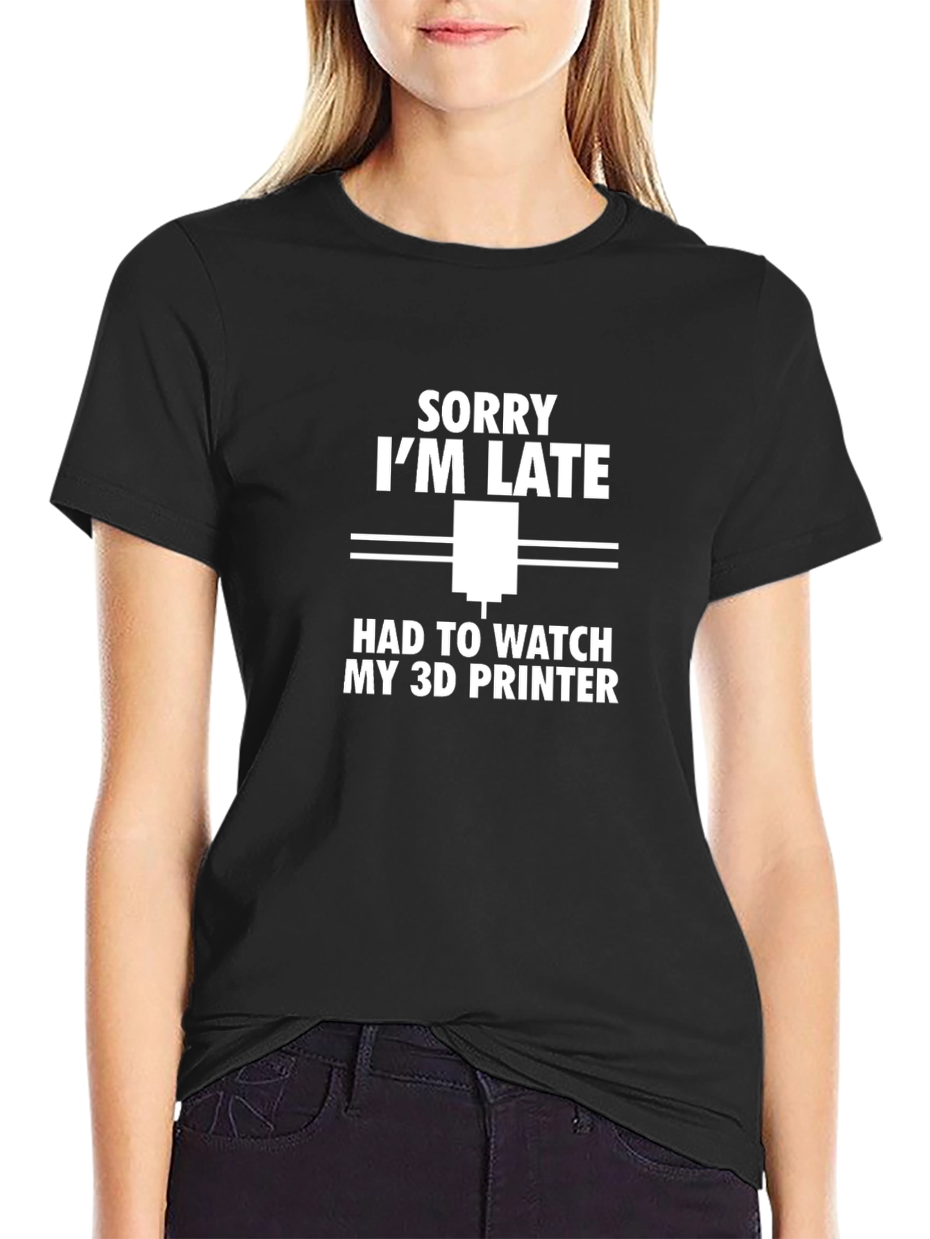 Sorry Im Late 3D Printer T-Shirt