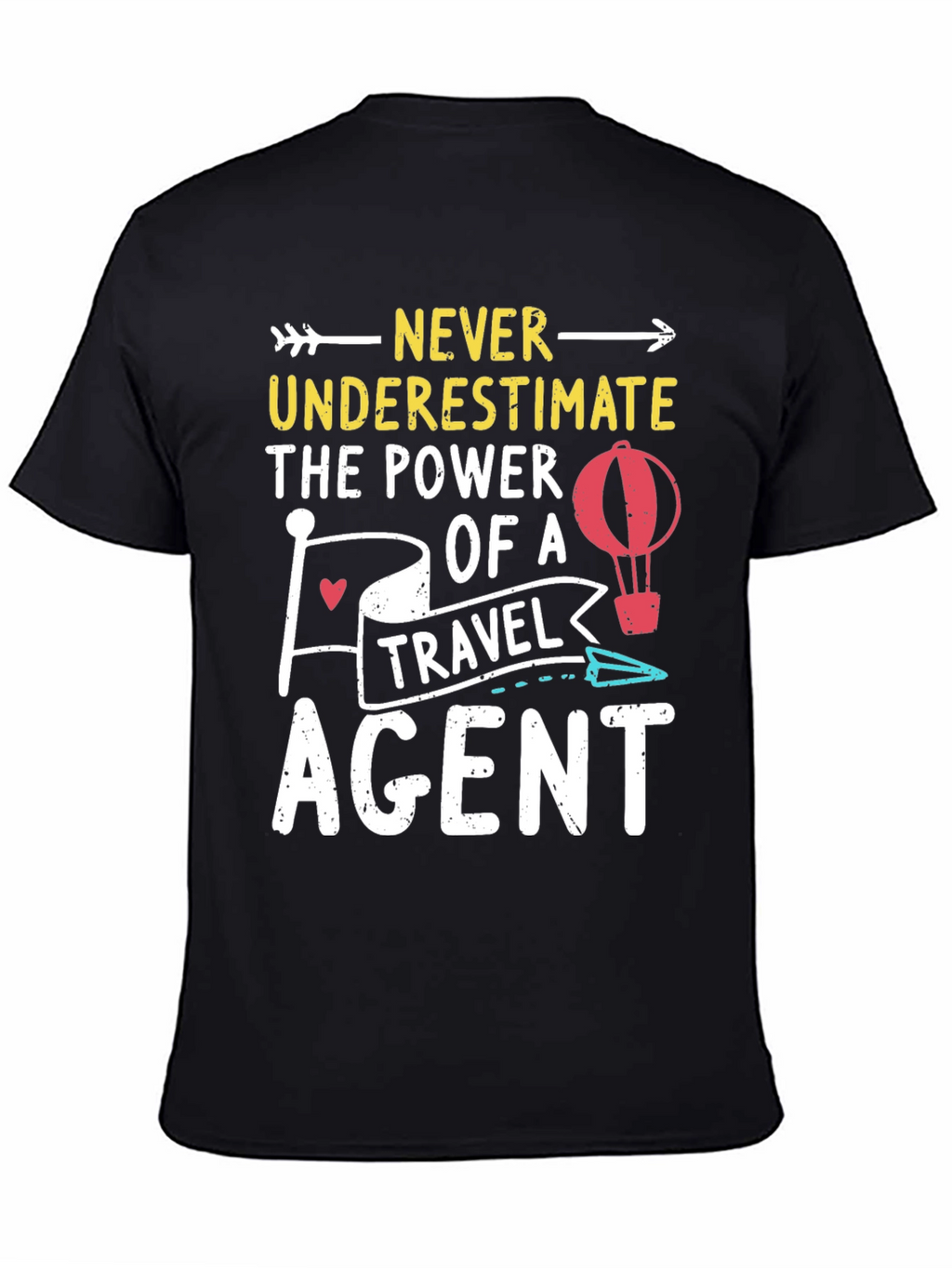 Never Underestimate Travel Agent Graphic Tee