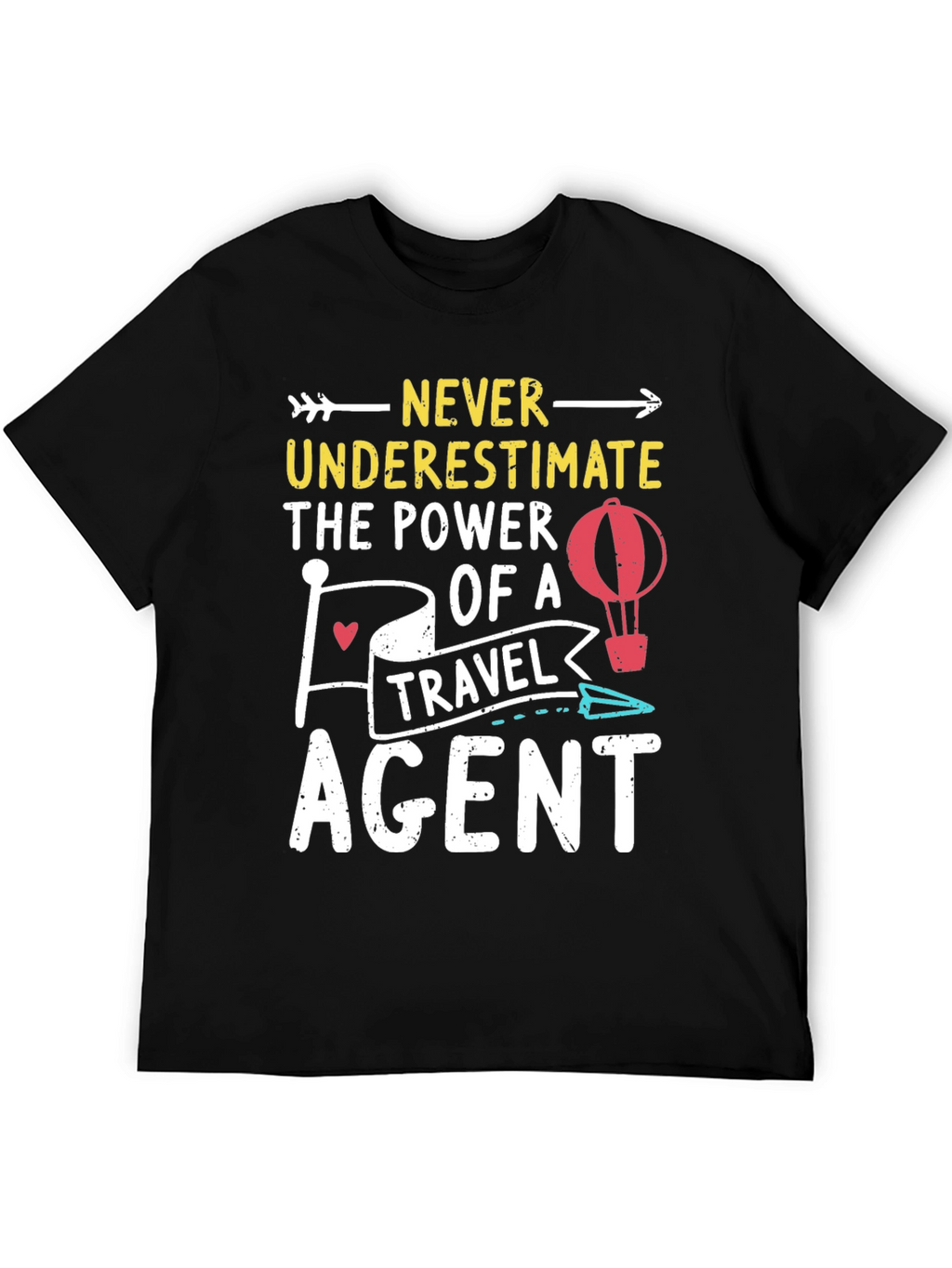 Never Underestimate Travel Agent Graphic Tee