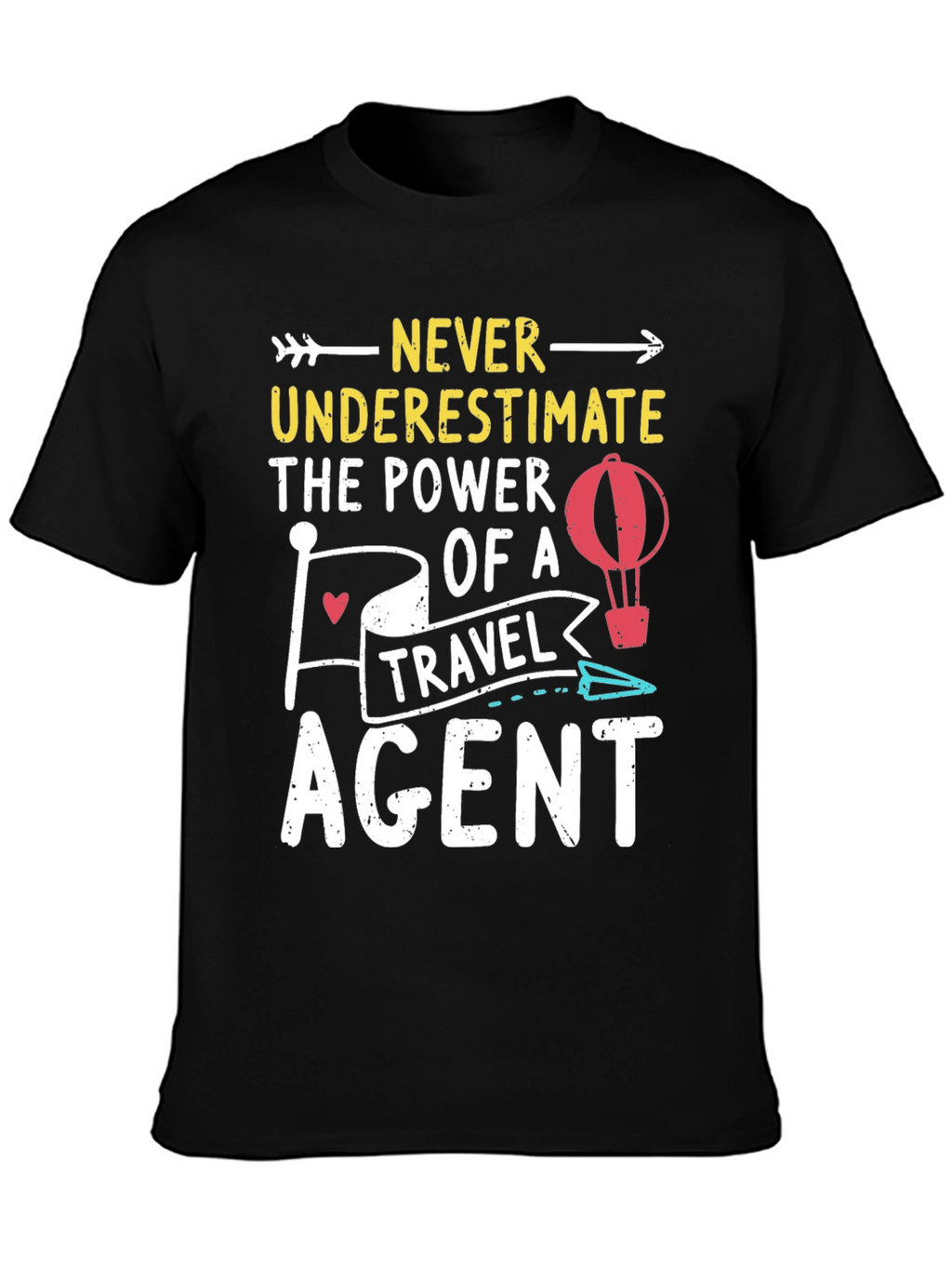 Never Underestimate Travel Agent Graphic Tee