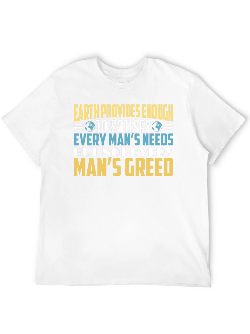 Earth Provides Enough Graphic T-Shirt