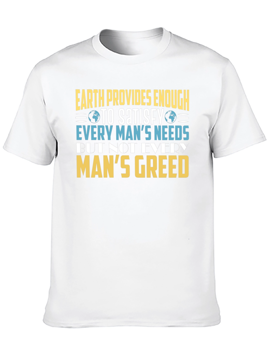 Earth Provides Enough Graphic T-Shirt