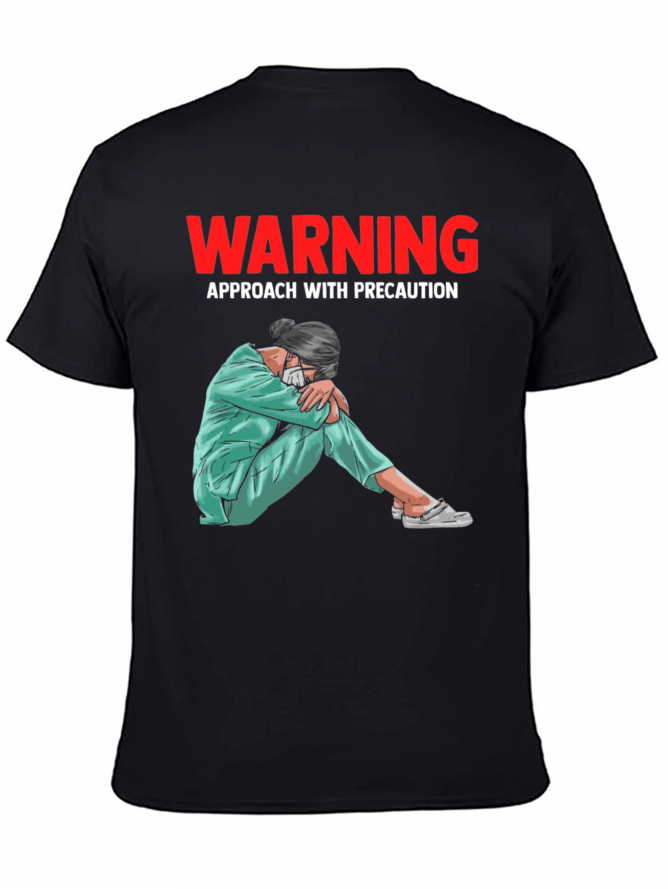 Warning T-Shirt: Approach with Precaution
