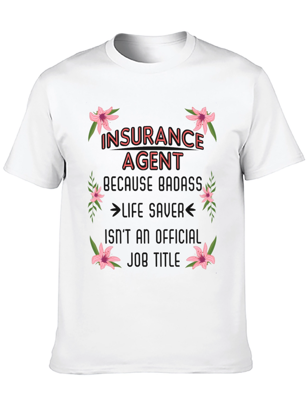 Insurance Agent Badass Graphic Tee