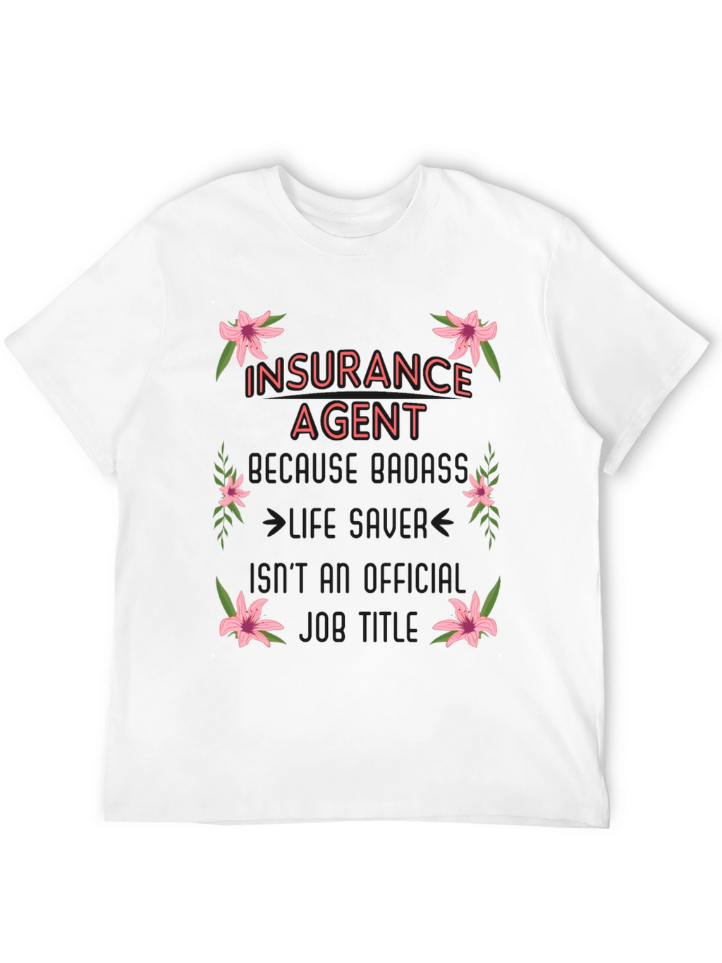 Insurance Agent Badass Graphic Tee