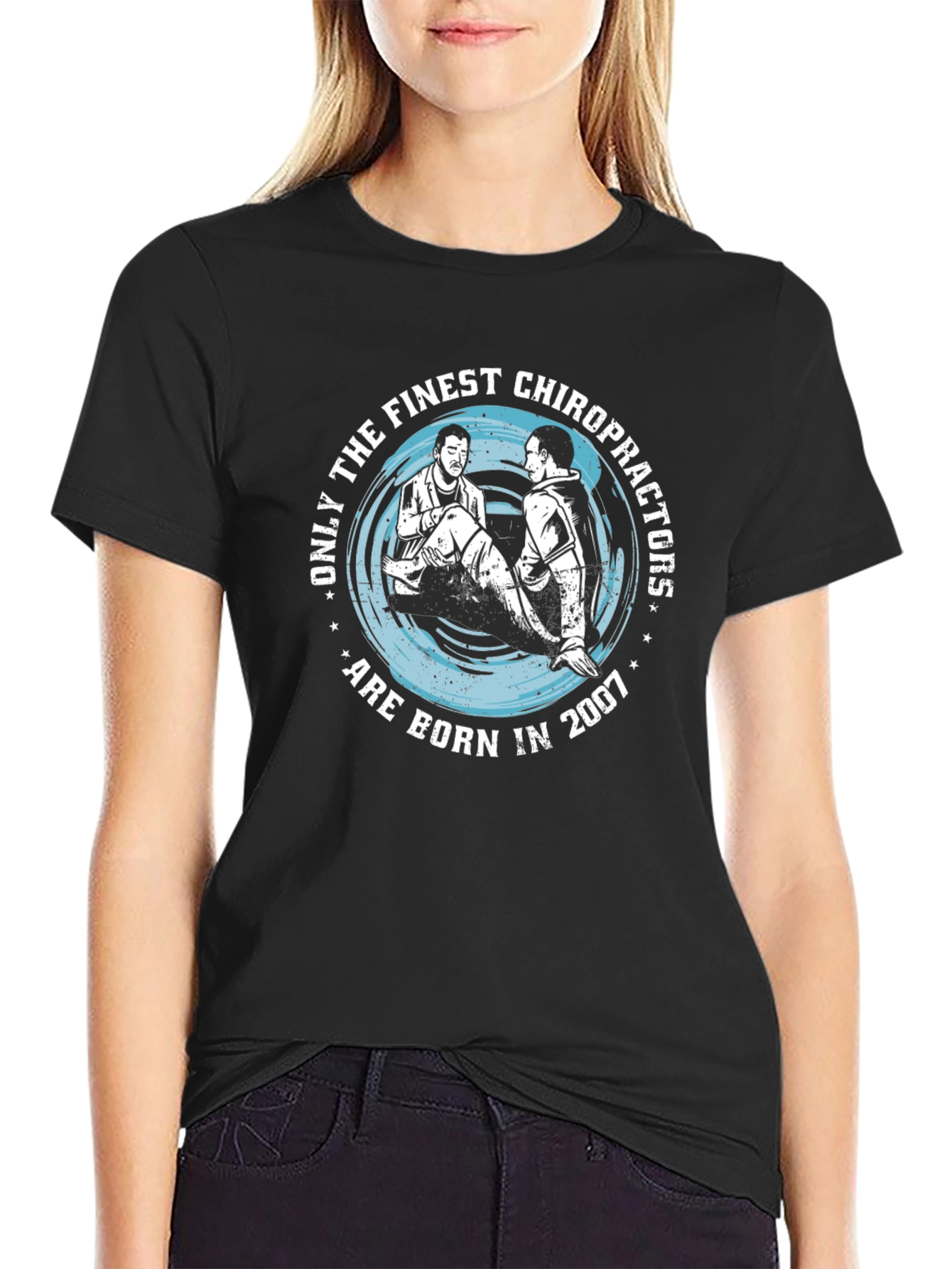 Finest Chiropractors Born in 2007 T-Shirt