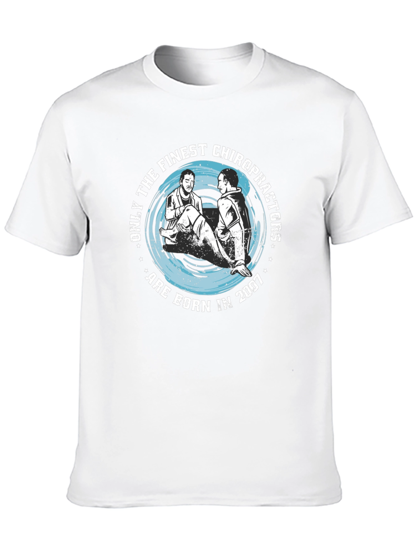 Finest Chiropractors Born in 2007 T-Shirt