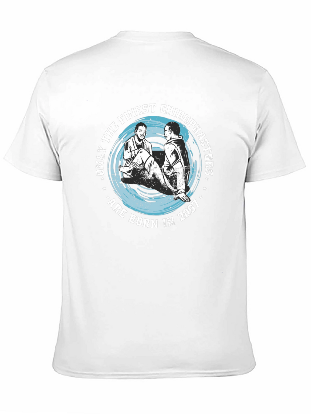 Finest Chiropractors Born in 2007 T-Shirt