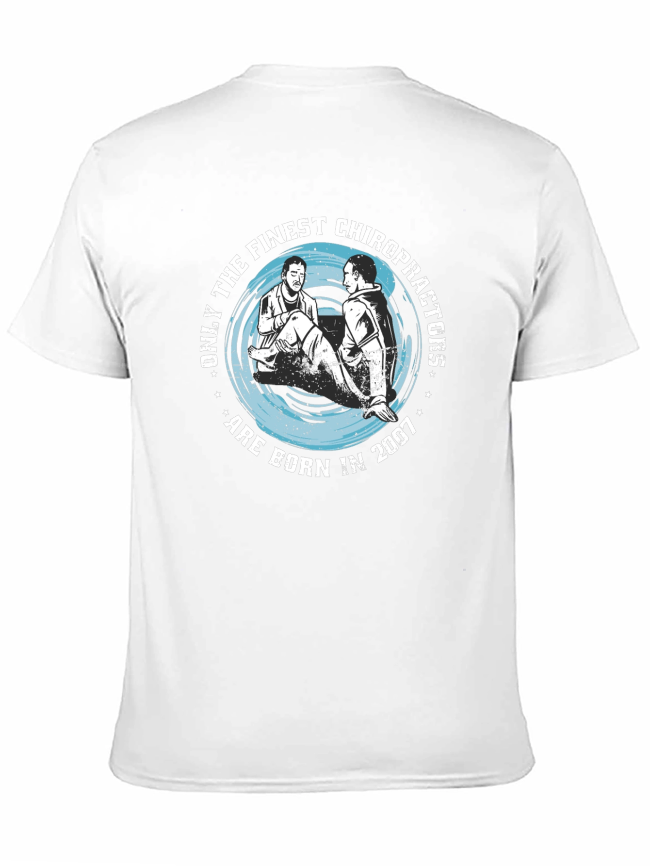 Finest Chiropractors Born in 2007 T-Shirt