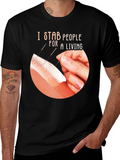 I Stab People For A Living T-Shirt