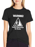 Warning: Easily Distracted by Rocks T-Shirt