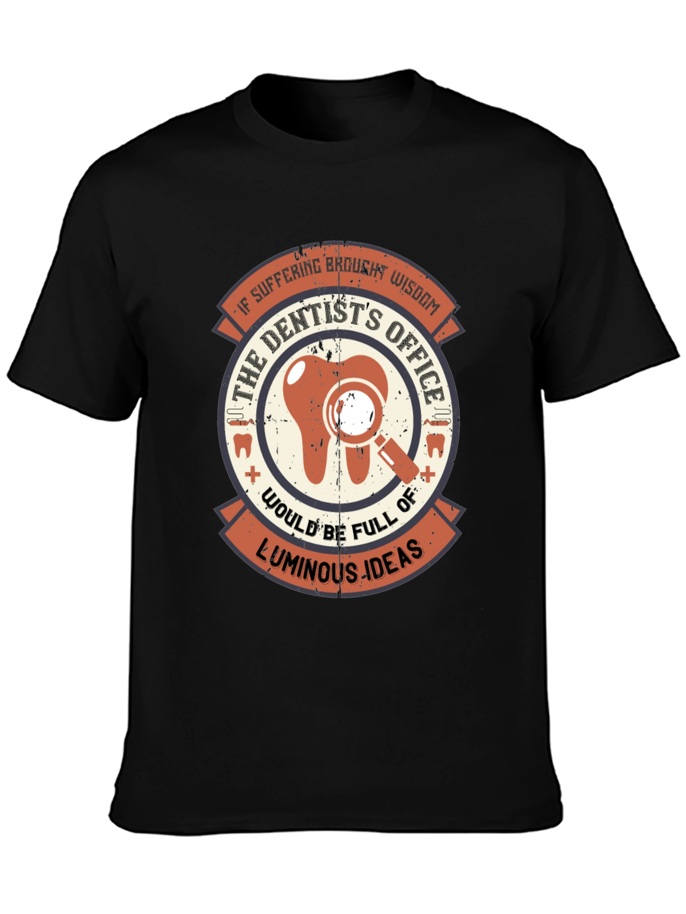 Dentist Wisdom Graphic T-Shirt